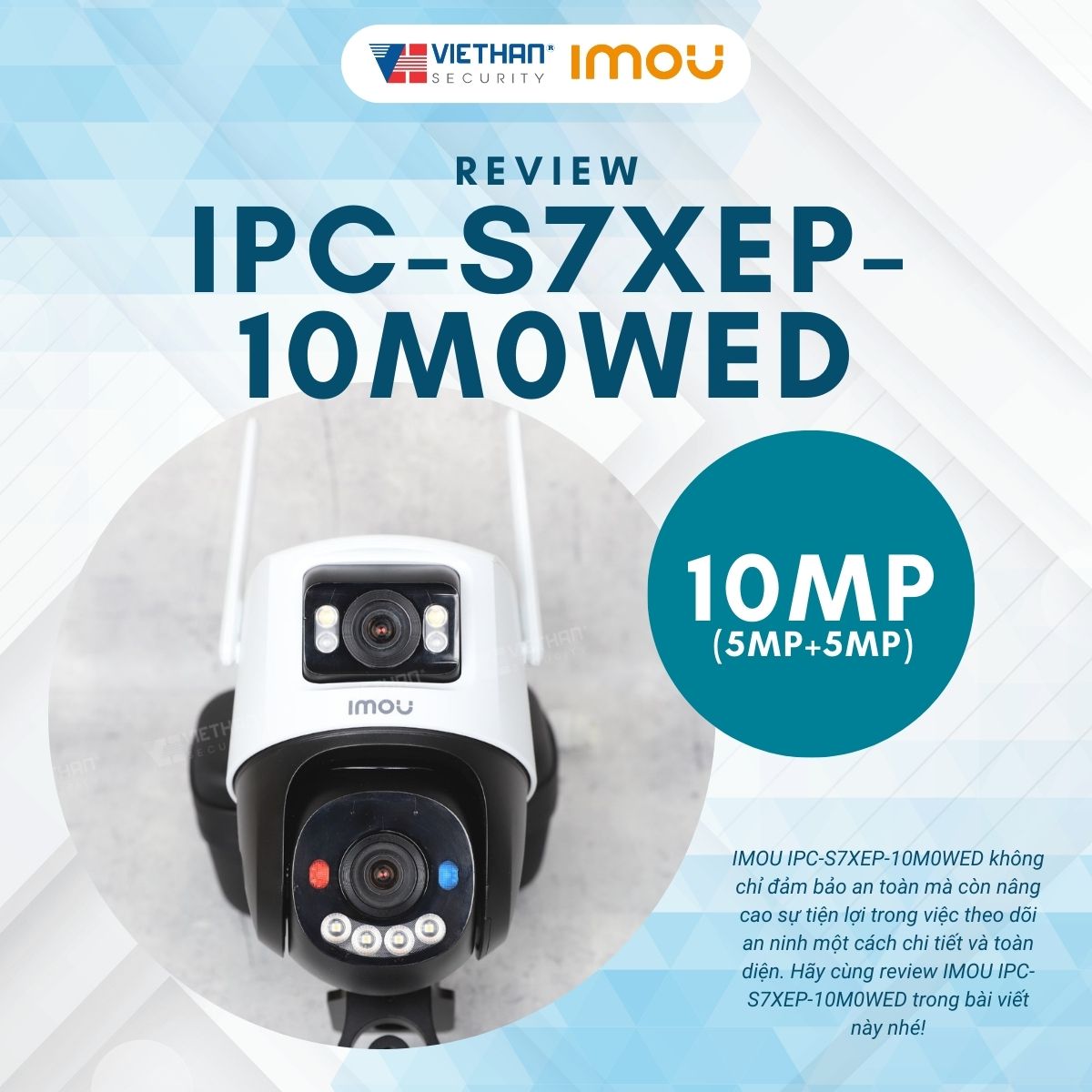 Review IMOU IPC-S7XEP-10M0WED: Quan Sát Toàn Cảnh, An Tâm Mọi Lúc