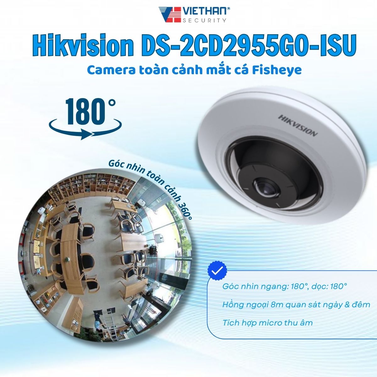 Tại sao Camera IP mắt cá Hikvision DS-2CD2955G0-ISU là cuộc cách mạng về an ninh?