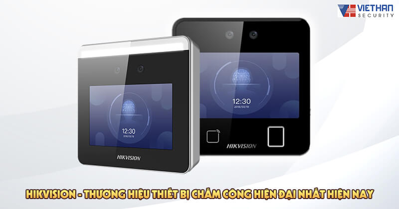 Hikvision - Thương hiệu thiết bị chấm công hiện đại nhất hiện nay