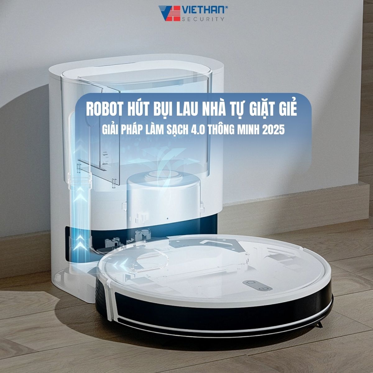 Robot hút bụi lau nhà tự giặt giẻ – Giải pháp làm sạch 4.0 thông minh 2025