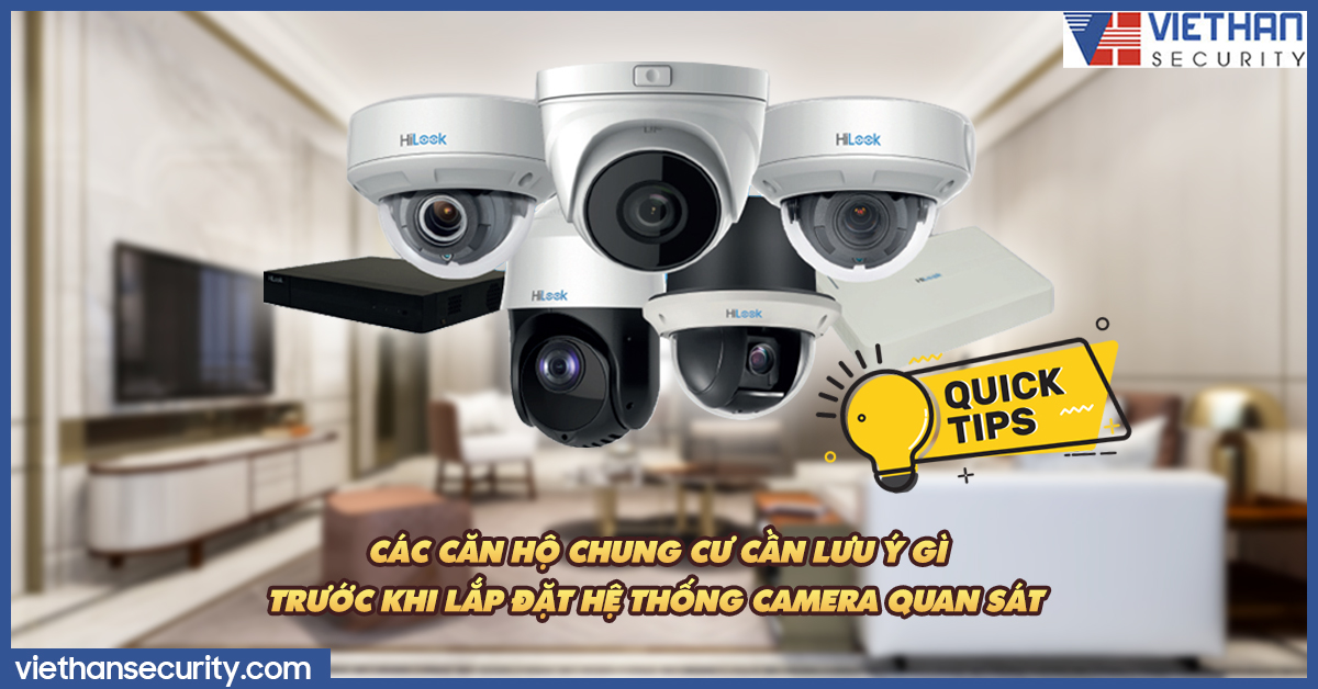 Các căn hộ chung cư cần lưu ý gì trước khi lắp đặt hệ thống camera quan sát