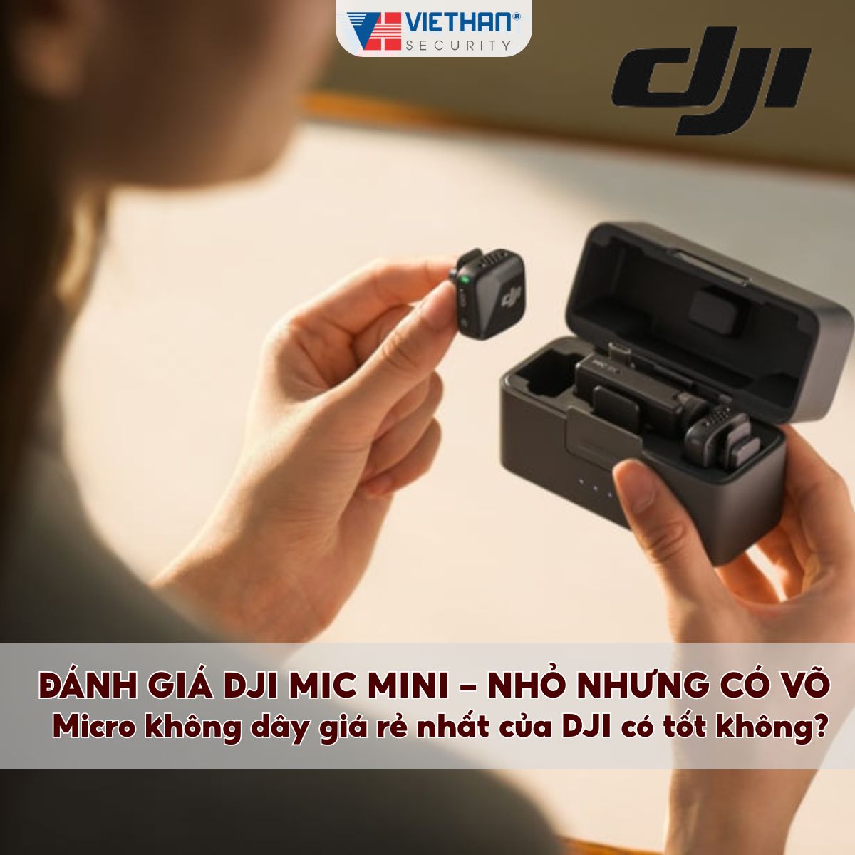 Đánh giá DJI Mic Mini: Nhỏ nhưng có võ – Micro không dây giá rẻ nhất của DJI có tốt không?