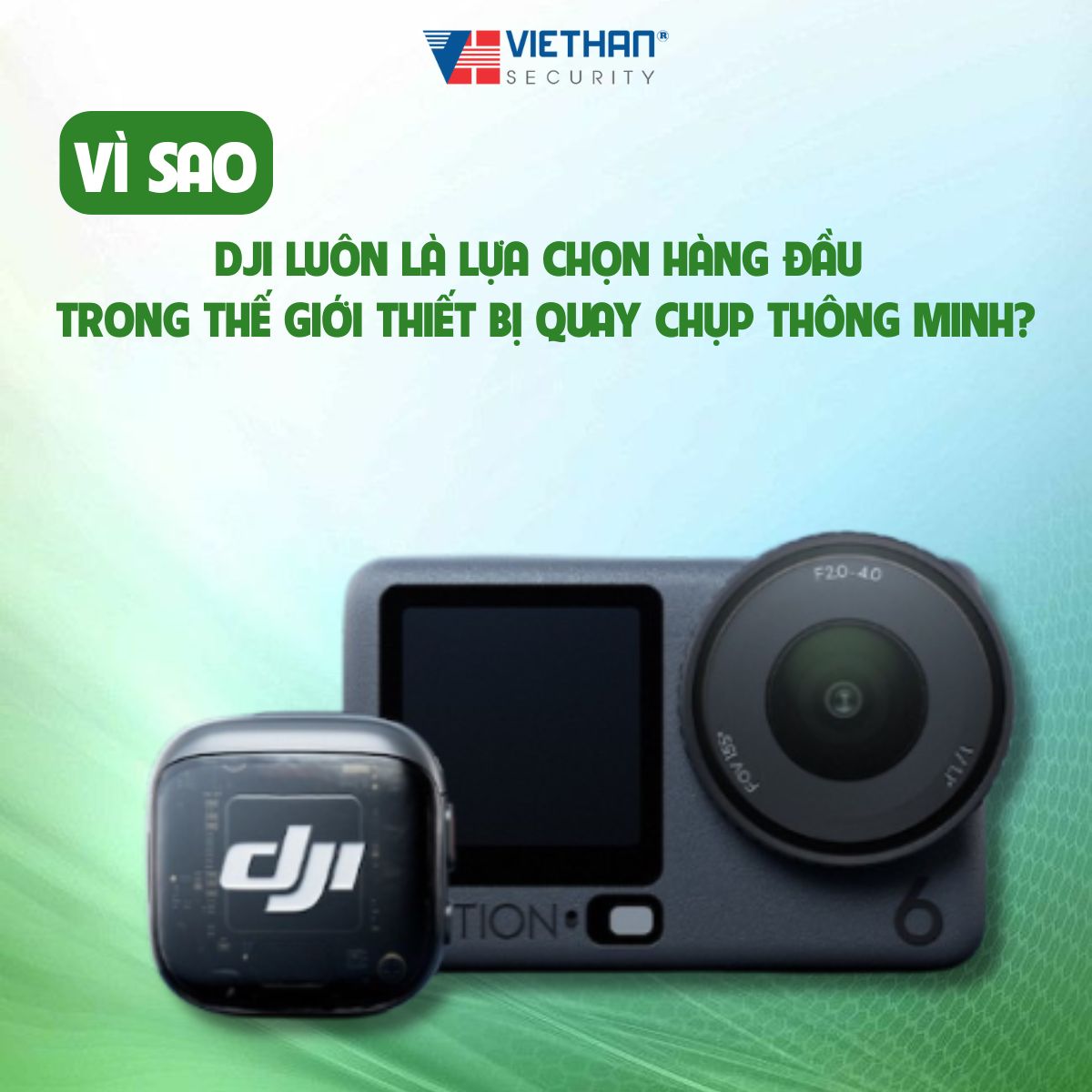 Vì sao DJI luôn là lựa chọn hàng đầu trong thế giới thiết bị quay chụp thông minh?