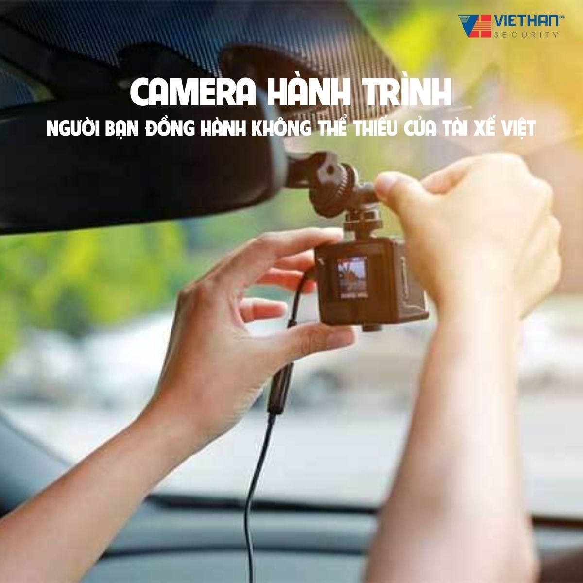 Camera hành trình – Người bạn đồng hành không thể thiếu của tài xế Việt