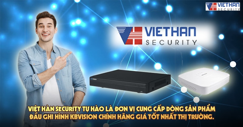Việt Hàn Security tự hào là đơn vị cung cấp dòng sản phẩm đầu ghi hình Kbvision chính hãng giá tốt nhất thị trường.