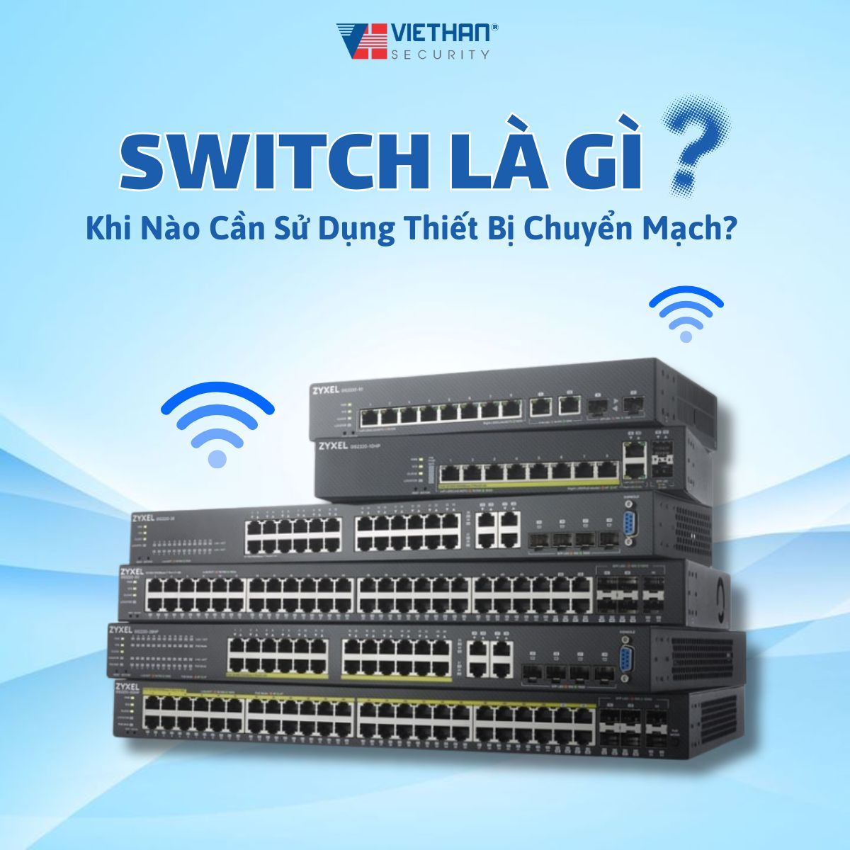 Switch Là Gì? Khi Nào Cần Sử Dụng Thiết Bị Chuyển Mạch?