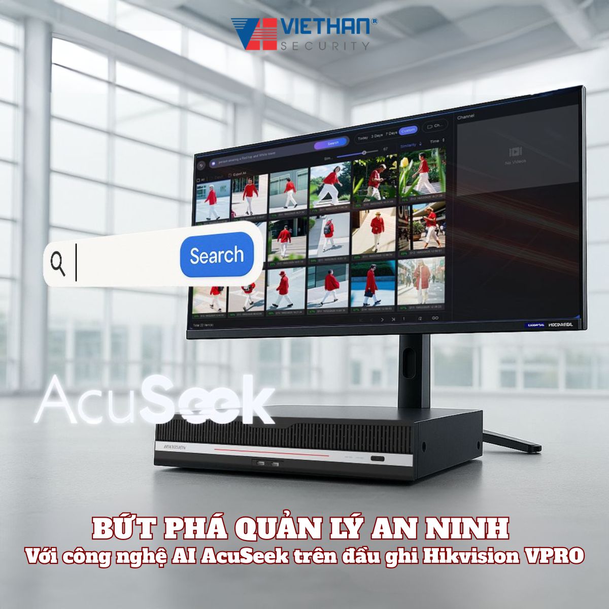 Bứt phá quản lý an ninh với công nghệ AI AcuSeek trên đầu ghi Hikvision VPRO