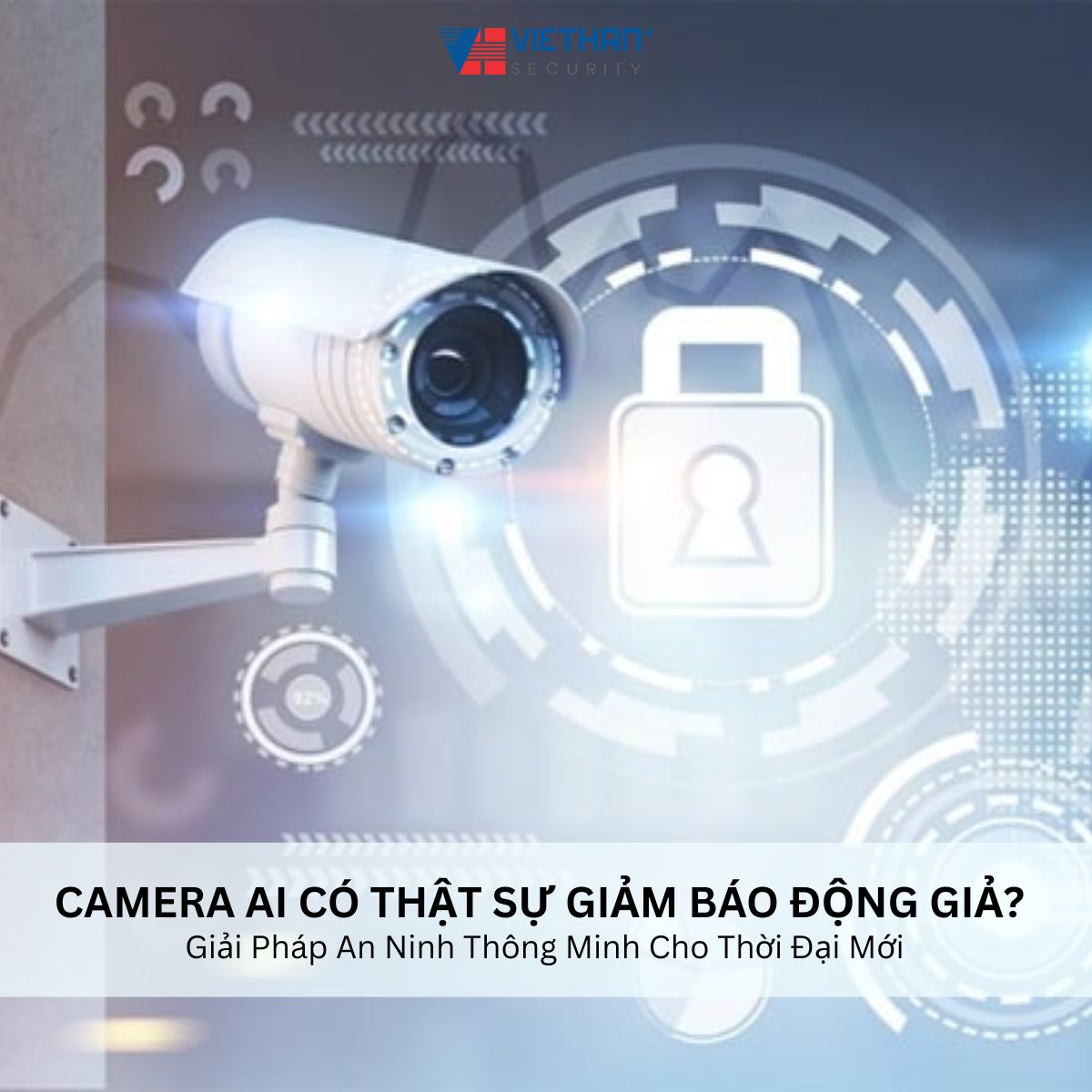 Camera AI có thật sự giảm báo động giả? Phân tích hiệu quả thực tế