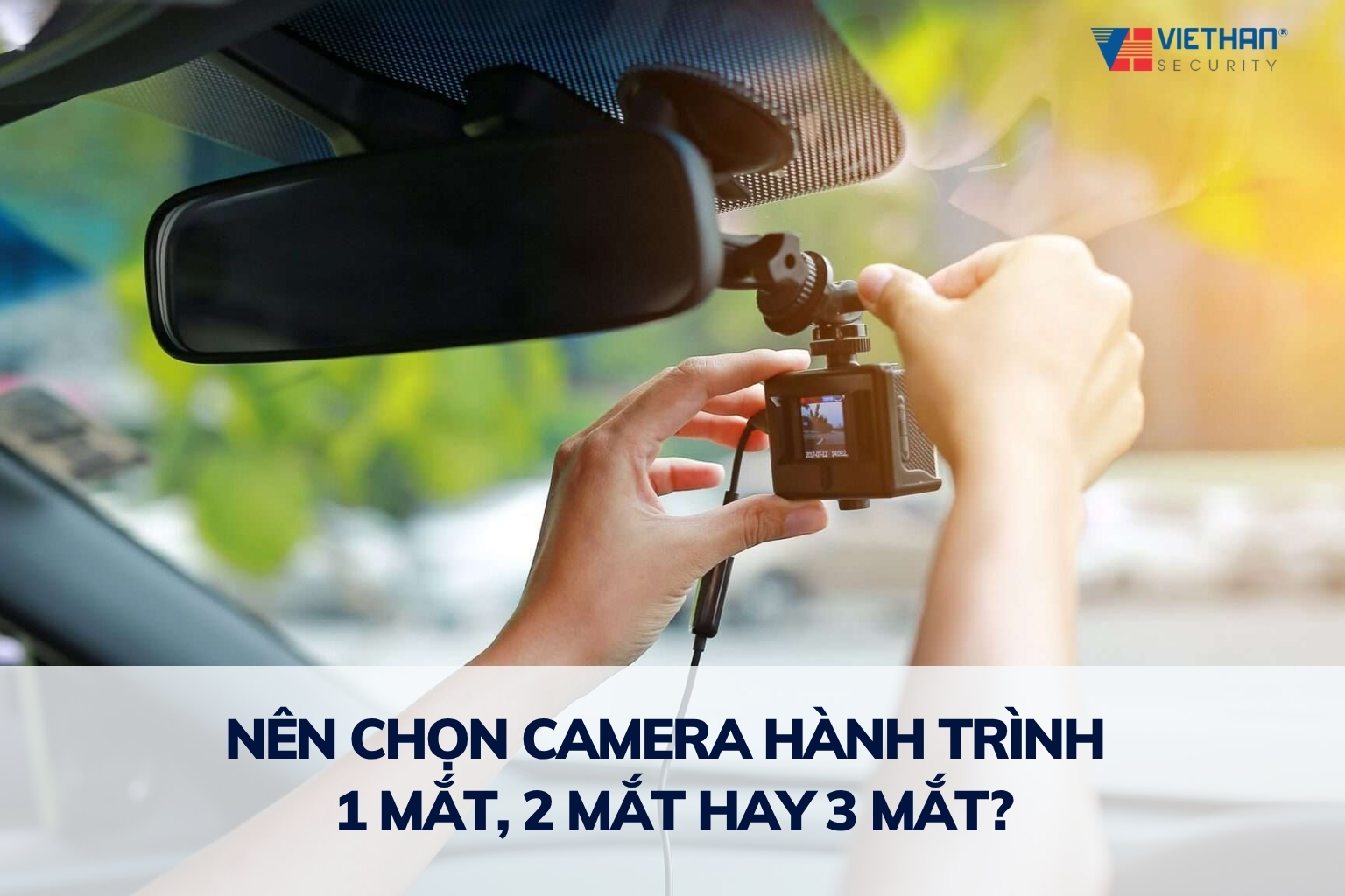 Nên chọn camera hành trình 1 mắt, 2 mắt hay 3 mắt?