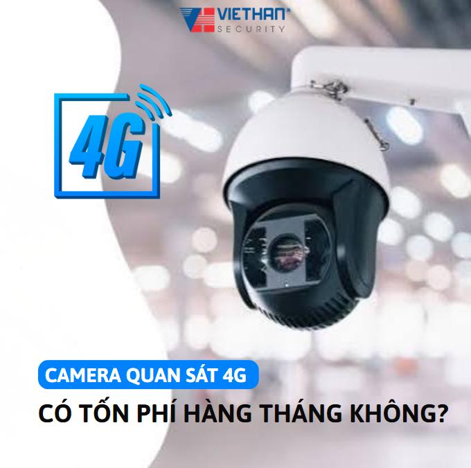 Camera 4G Có Tốn Phí Hàng Tháng Không?