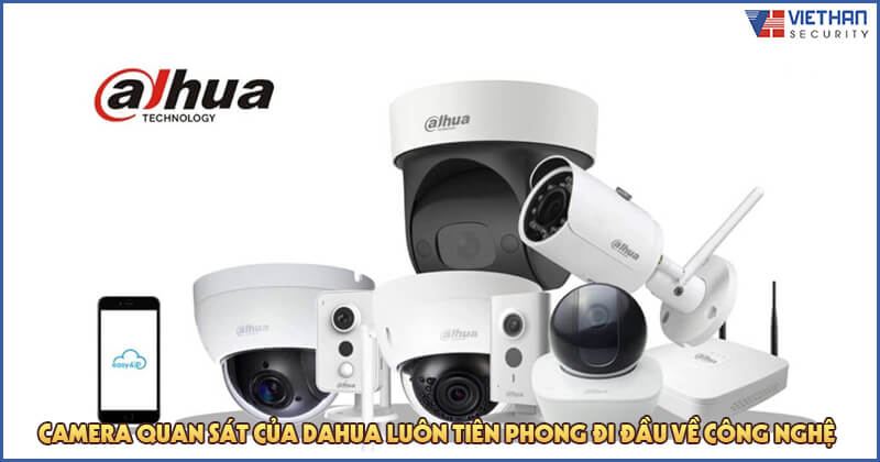 Camera quan sát của Dahua luôn tiên phong đi đầu về công nghệ