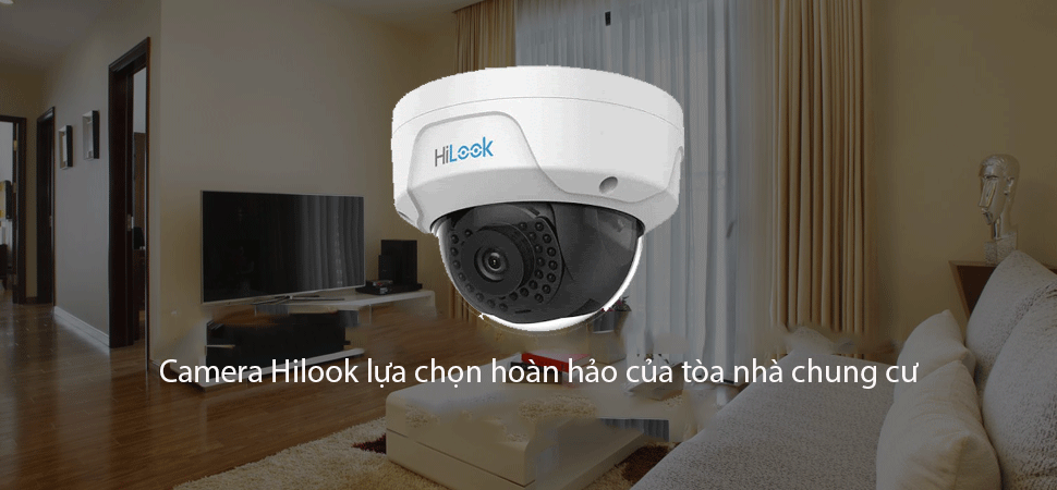 Camera IP Hilook - Thương hiệu camera an ninh số 1 cho các chung cư