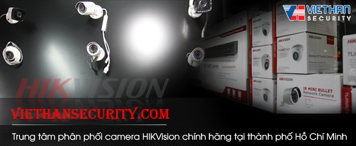 Phân phối camera Hikvision chính hãng