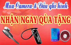 Khuyến mãi Đặc Biệt -  Mua Camera & Đầu ghi hình nhận ngay Quà tuỳ chọn