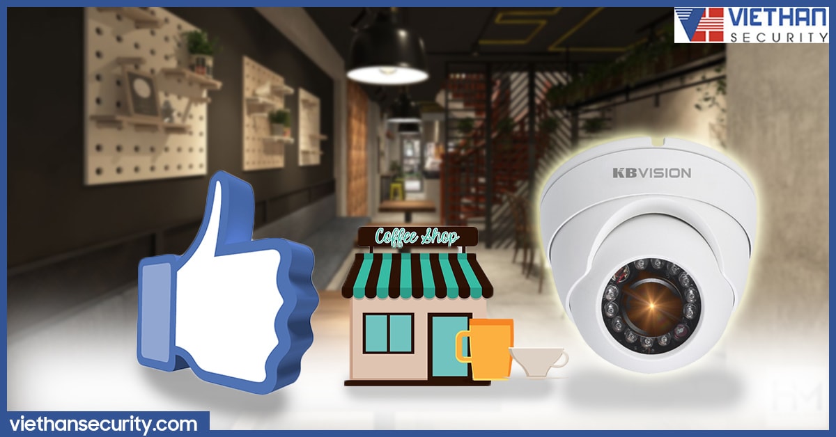 Một số lưu ý khi sử dụng camera IP Kbvision tại quán cafe