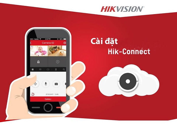 Hướng dẫn cài đặt phần mềm Hik-Connect từ A đến Z