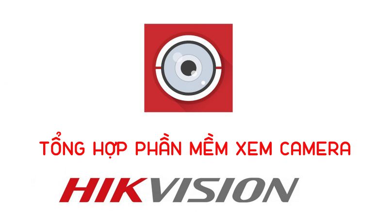 phần mềm xem camera hikvision trên điện thoại-
