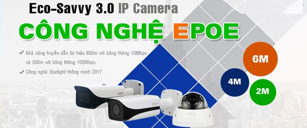Camera IP Dahua EPoE và những ưu điểm nổi bật