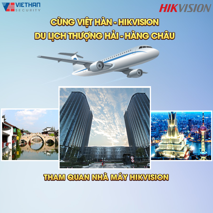 Cùng Việt Hàn – HIKVISION du lịch Thượng Hải - Hàng Châu