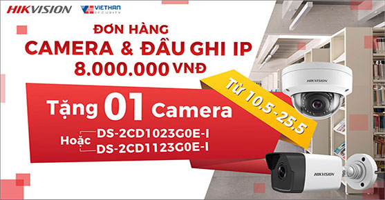 Tháng 5 siêu khuyến mãi tặng ngay Camera IP HIKVISION