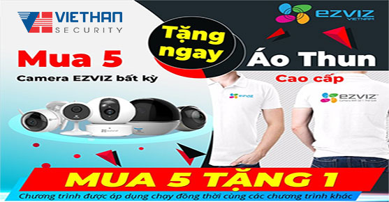 Mua 5 Camera EZVIZ bất kỳ tặng ngay 1 áo thun EZVIZ