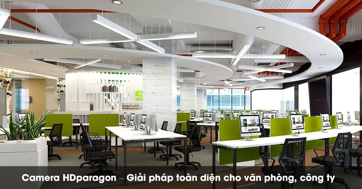 Camera HDPARAGON - Giải pháp toàn diện cho văn phòng, công ty