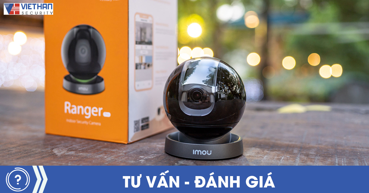 Camera IMOU - Những điều bạn cần biết