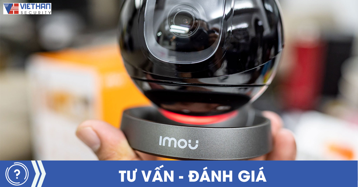Những ưu điểm của dòng camera IMOU?