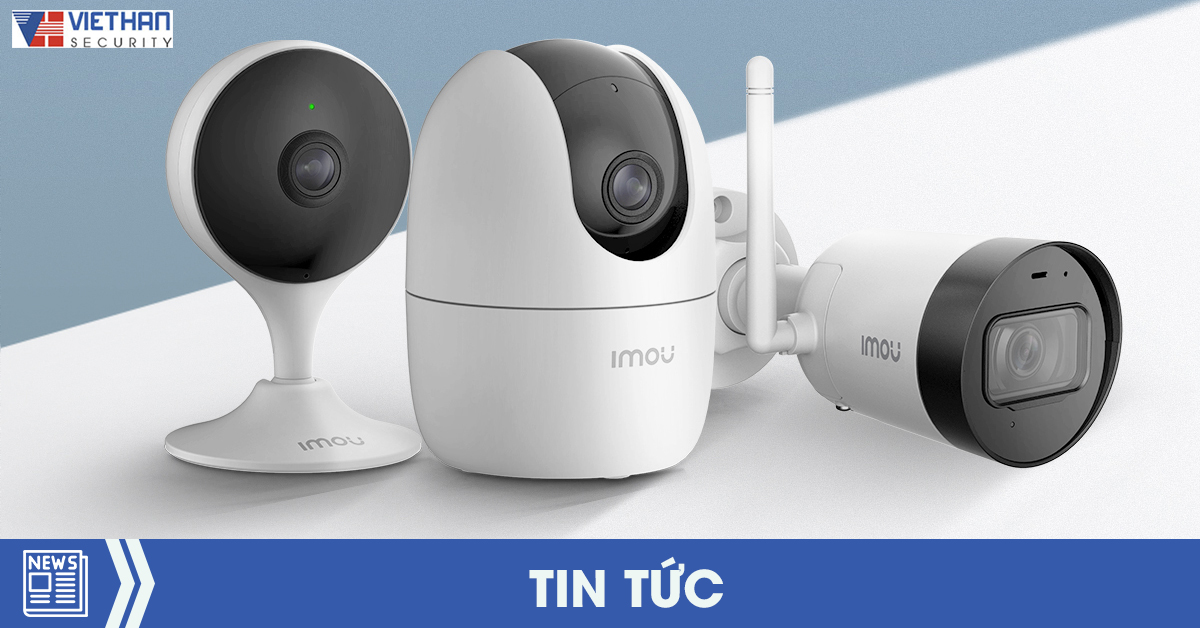 Những sai lầm khi lắp đặt camera IMOU