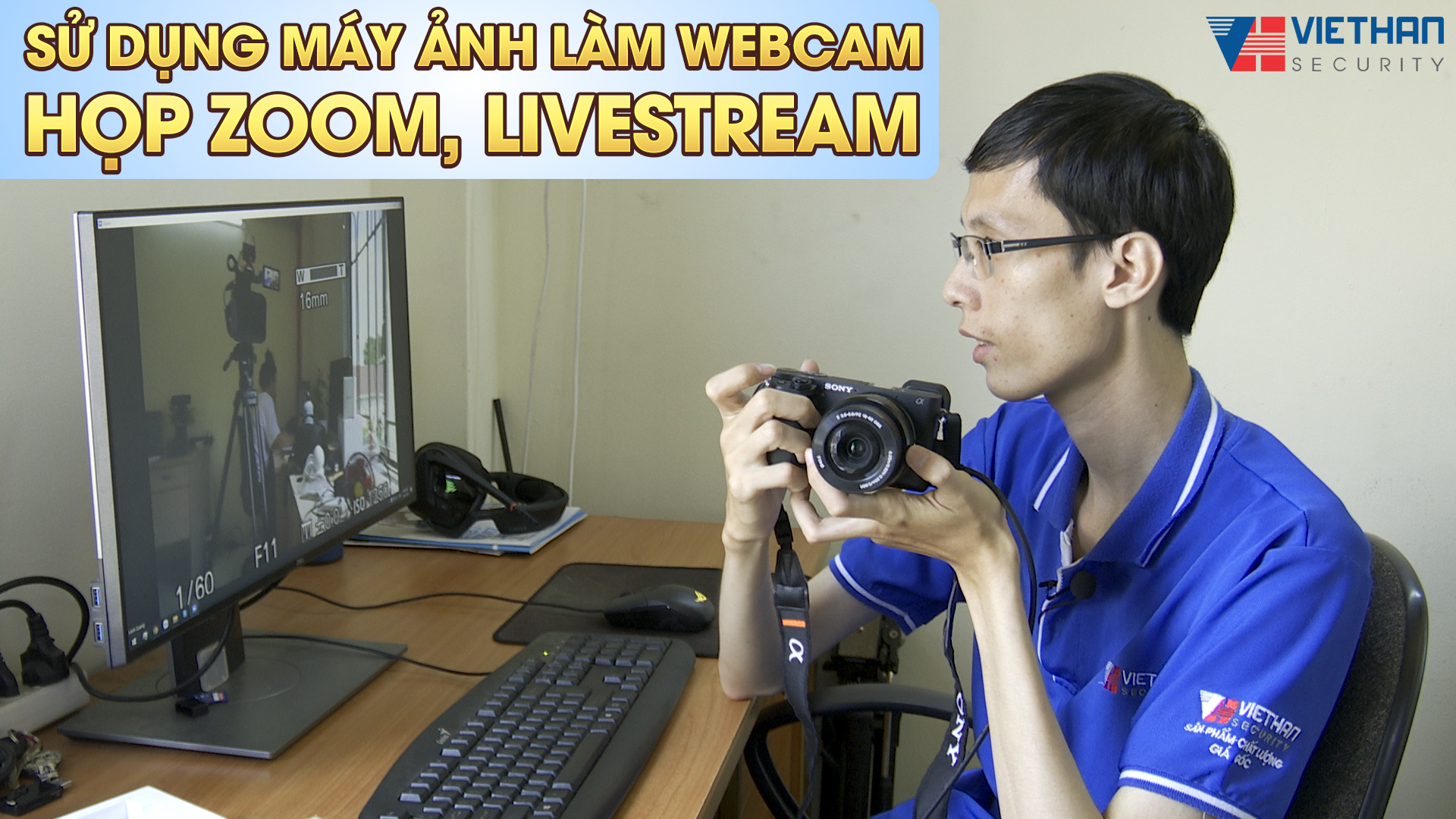 Hướng dẫn sử dụng máy ảnh làm webcam để họp trên Zoom, Livestream với độ nét cao