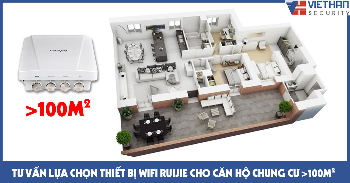 Tư vấn lựa chọn thiết bị Wifi Ruijie cho căn hộ chung cư >100m2