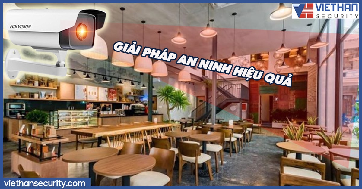 Camera ip Hikvision chính hãng – giải pháp an ninh hiệu quả cho quán cafe