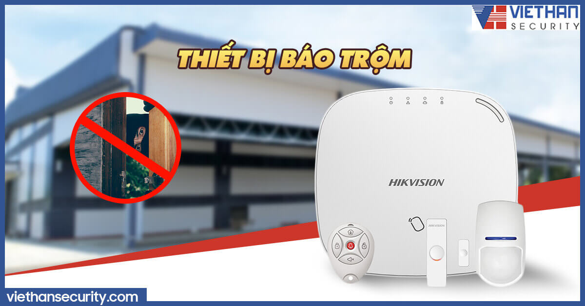 Tìm hiểu ngay thiết bị báo trộm Hikvision để bảo vệ tài sản cho nhà xưởng
