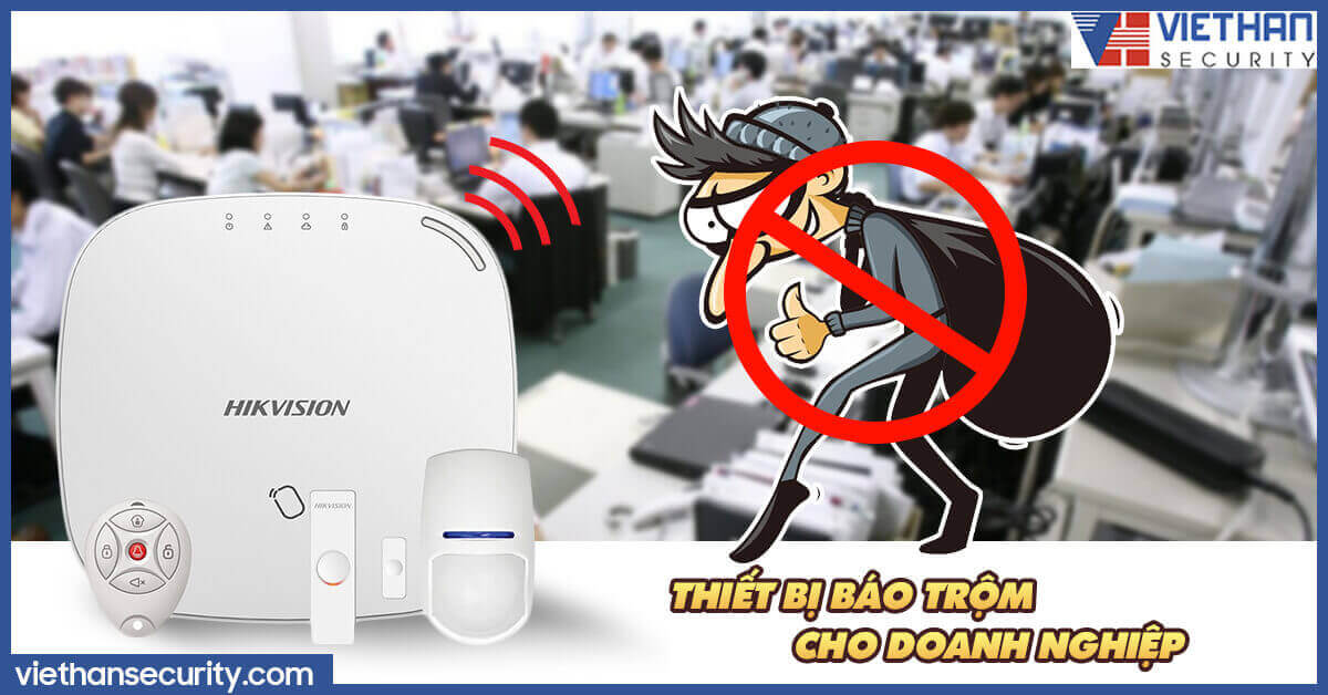 Thiết bị báo trộm Hikvision - Giải pháp an ninh tốt nhất cho Doanh nghiệp