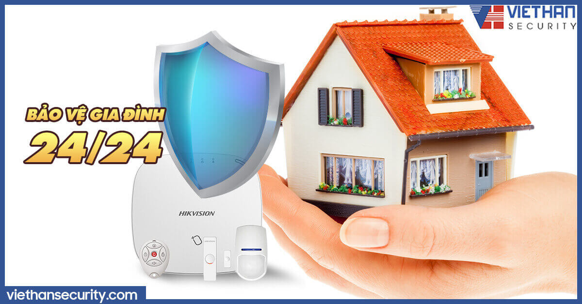 Lắp đặt thiết bị báo trộm Hikvision ngay hôm nay để bảo vệ gia đình 24/24