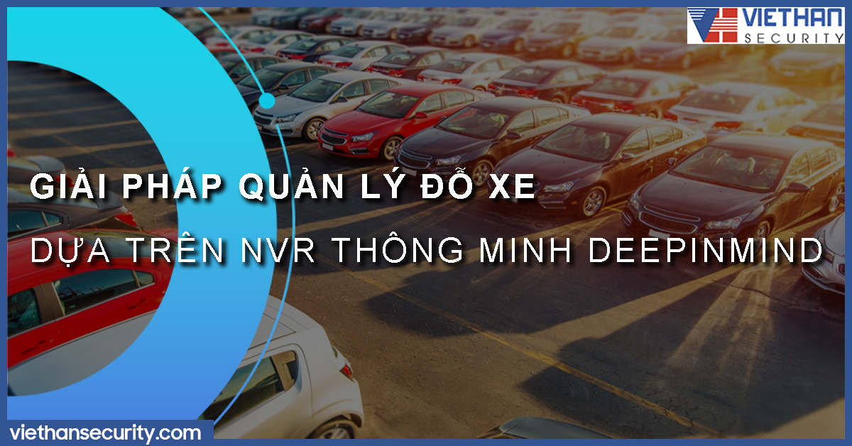 Giải pháp quản lý bãi đậu xe dựa trên NVR thông minh DeepinMind Hikvision