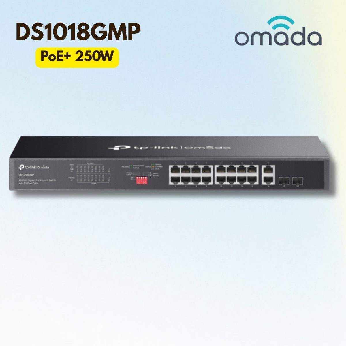 Bộ chuyển mạch 18 Cổng Gigabit Omada DS1018GMP - 16 Cổng PoE+ 250W, 2 Khe Combo SFP, Phạm vi truyền lên đến  250m