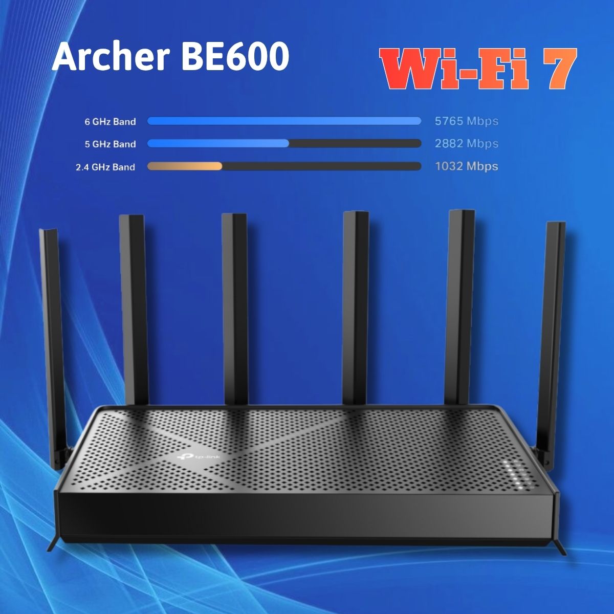 Router Wi-Fi 7 TP-Link Archer BE600 Ba băng tần 2,4GHz, 5GHz, 6GHz 1 Cổng 10 Gbps WAN/LAN + 4 Cổng 2.5 Gbps, 6 Ăng-ten ngoài, Tốc độ 9.7 Gbps