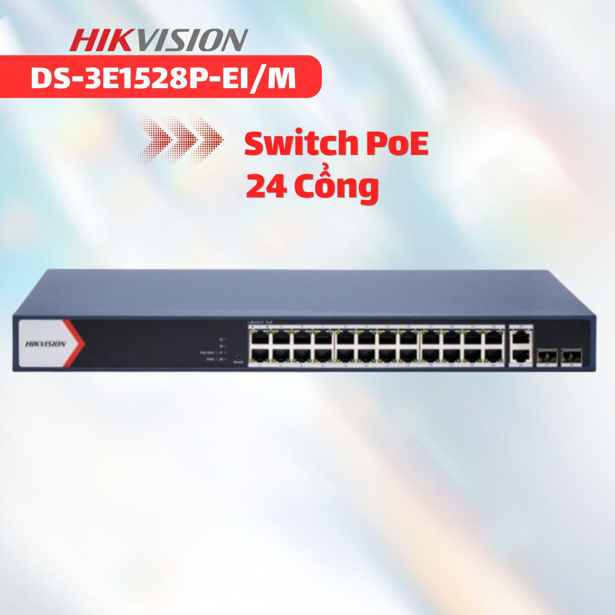 Switch PoE Thông Minh Gigabit 24 Cổng Hikvision DS-3E1528P-EI/M Quản Lý Cloud, Công Suất 230W, Truyền Xa 300m