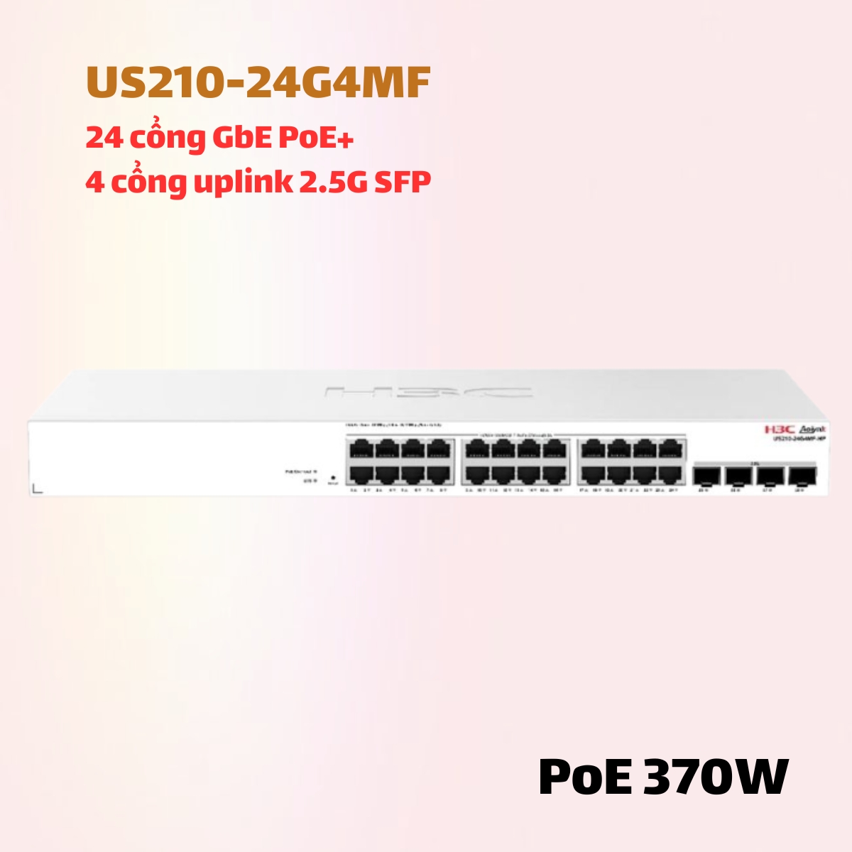 Bộ Chia Mạng PoE Cloud H3C Aolynk US210-24G4MF - (24) cổng GbE (4) cổng uplink 2.5G SFP, Quản Lý App, PoE 370W, Chống sét 6KV