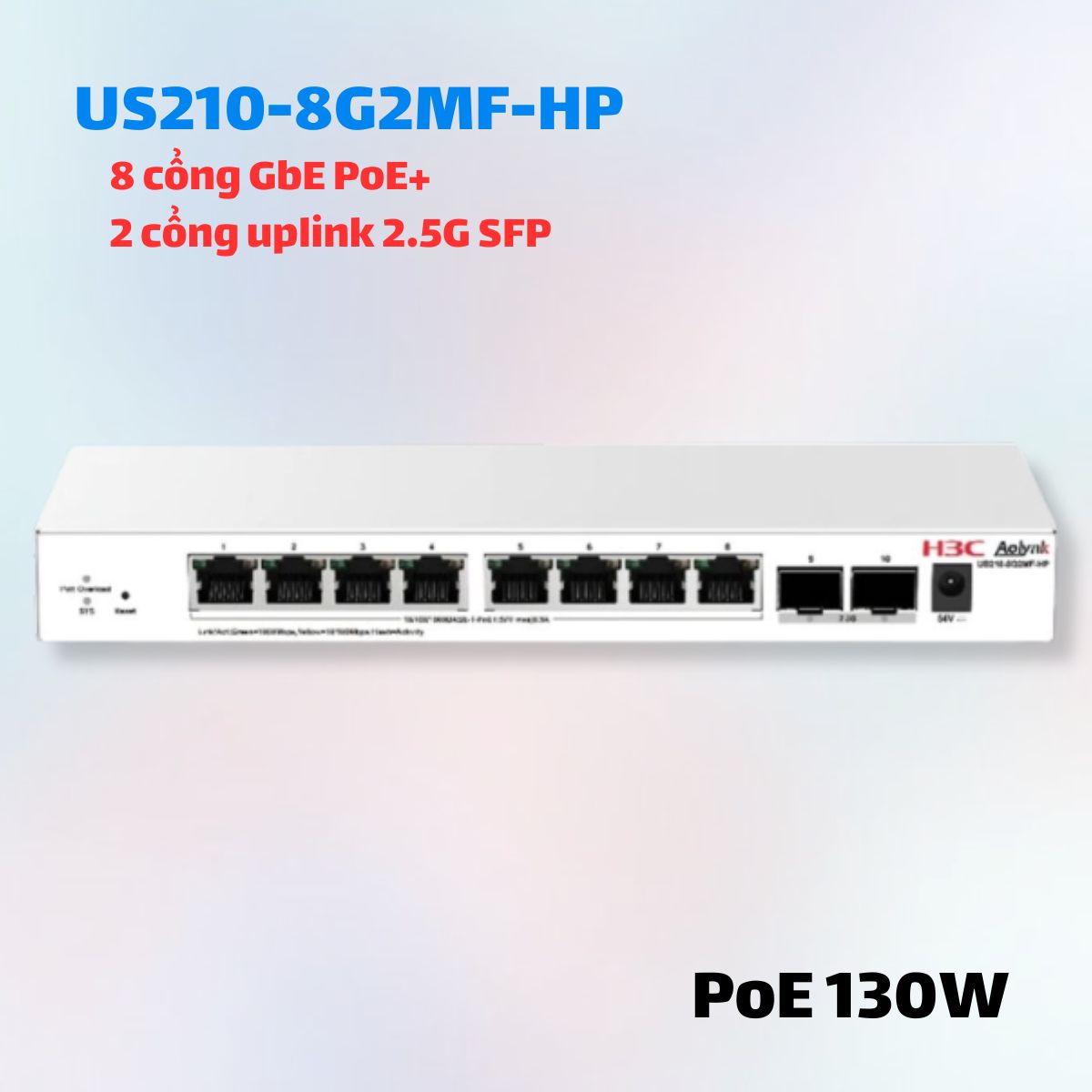Switch Smart Managed H3C US210-8G2MF-HP - 8 Cổng Gigabit PoE+ & 2 SFP 2.5G, Quản Lý Cloud & ACL, PoE 130W