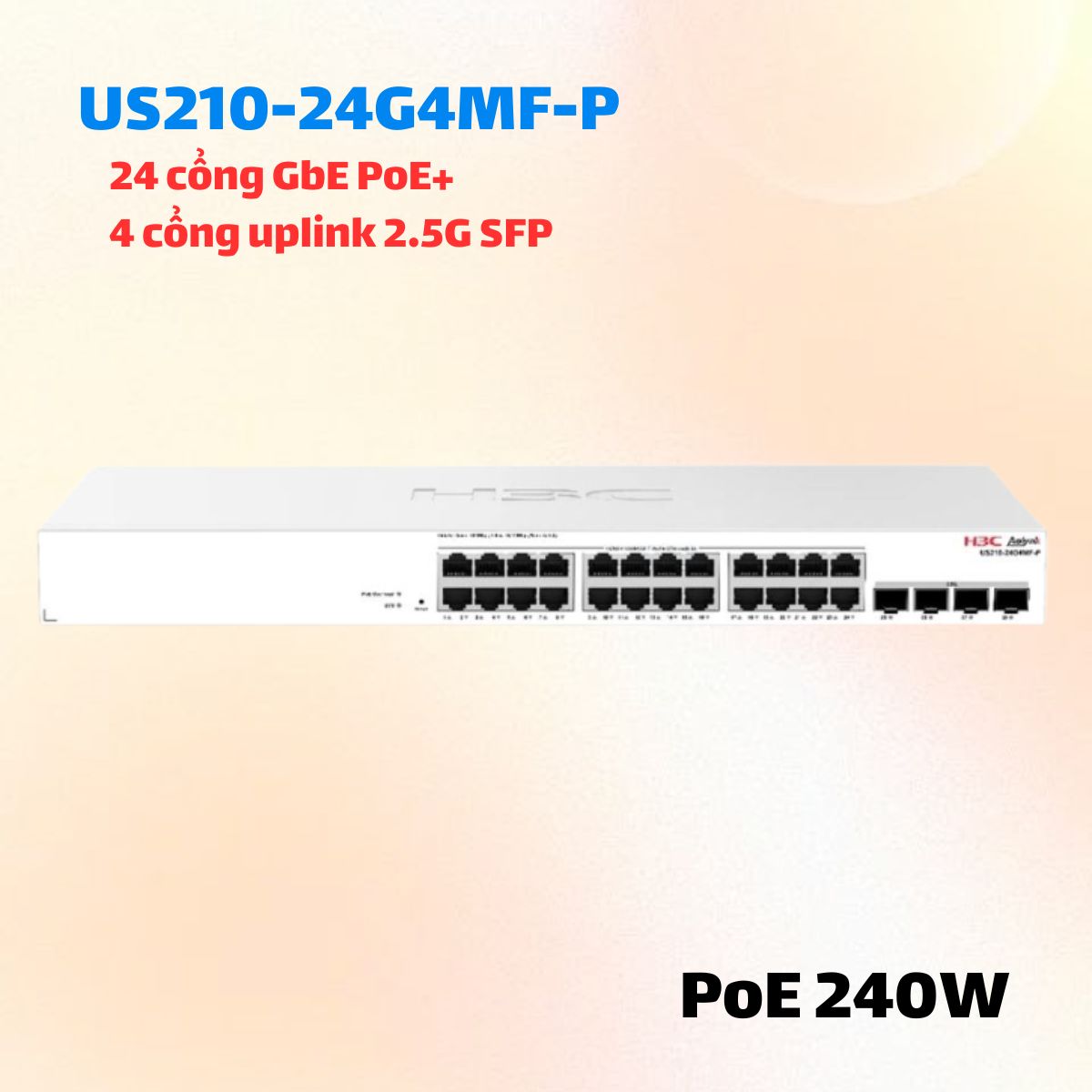 Switch PoE+ Managed H3C Aolynk US210-24G4MF-P (24) cổng GbE PoE+ , (4) cổng uplink 2.5G SFP, PoE 240W