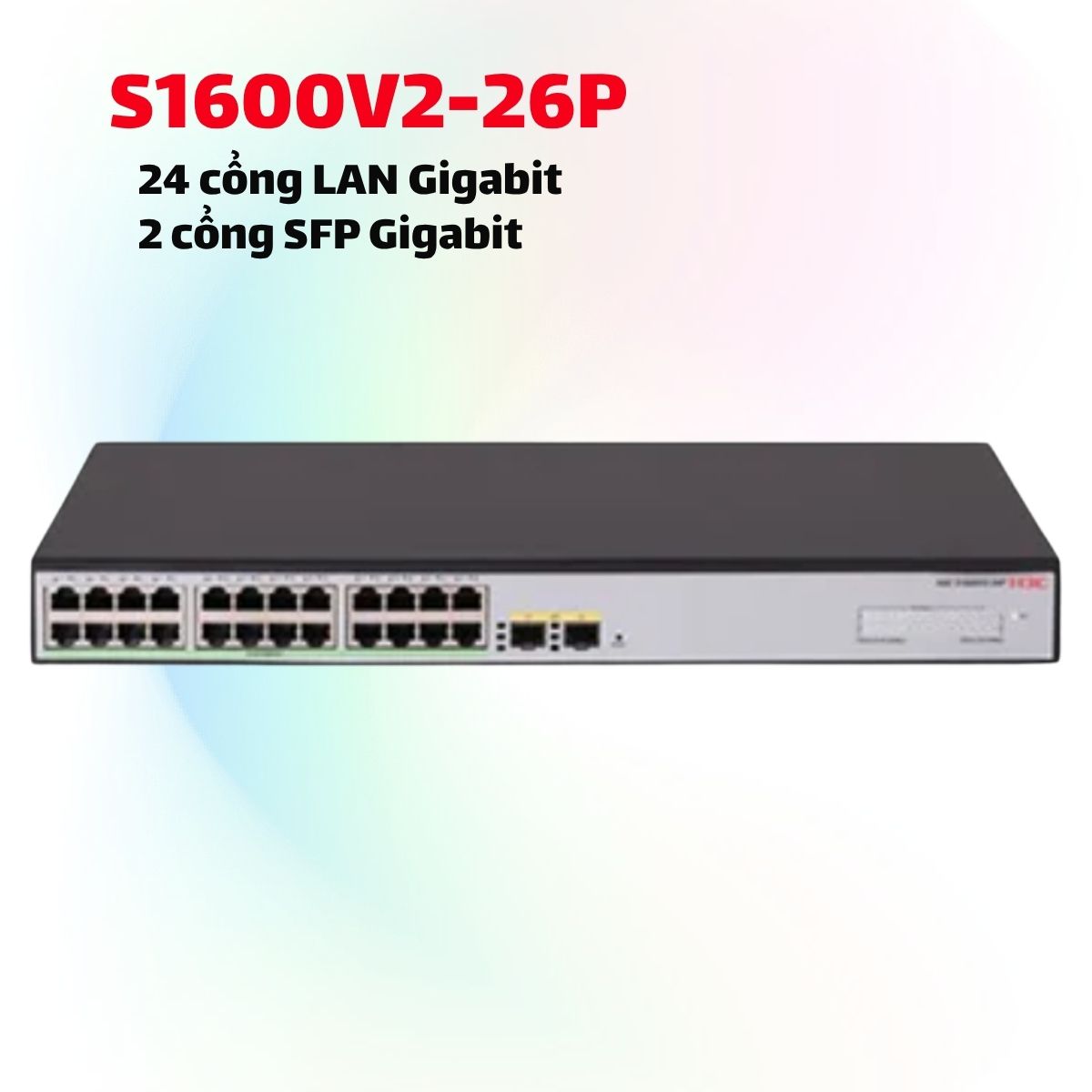 Bộ Chia Mạng H3C S1600V2-26P - 26 Cổng Gigabit, Cổng Quang SFP, Chuẩn Rack 19 Inch, Quản Lý Qua App/Web Cloud