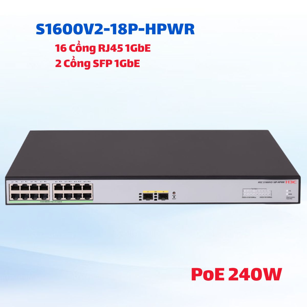 Bộ chia mạng cấp nguồn PoE Cloud H3C S1600V2-18P-HPWR 18 Cổng Gigabit, Công suất PoE 240W, Chuẩn Rack 19 inch (1U)