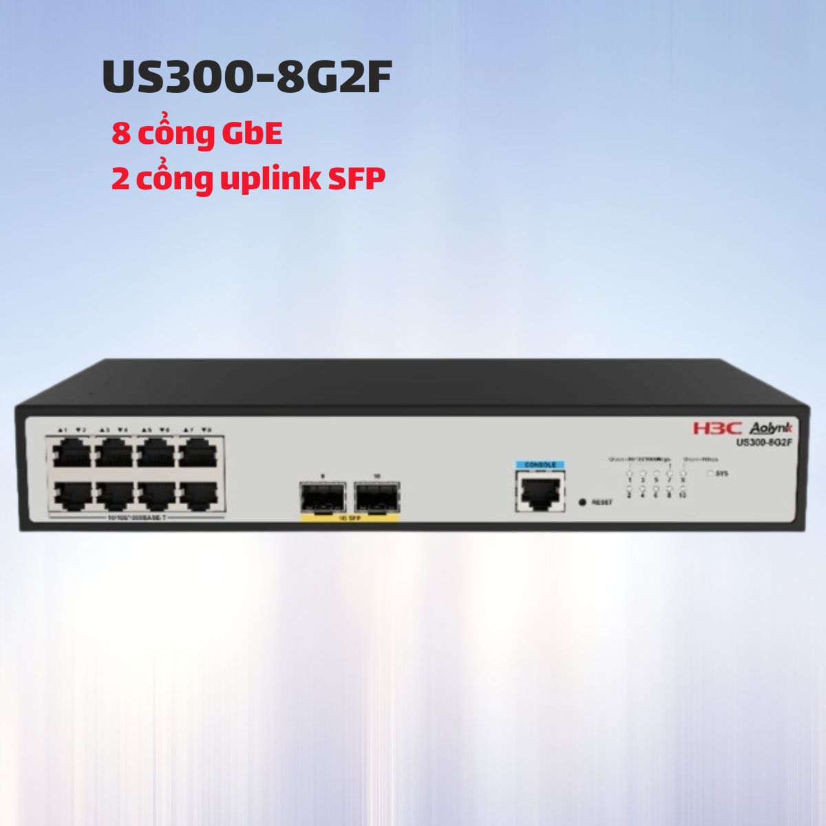 Switch Managed Layer 2 H3C Aolynk US300-8G2F - 8 Cổng Gigabit & 2 SFP, Quản Lý Cloud AOLYNK