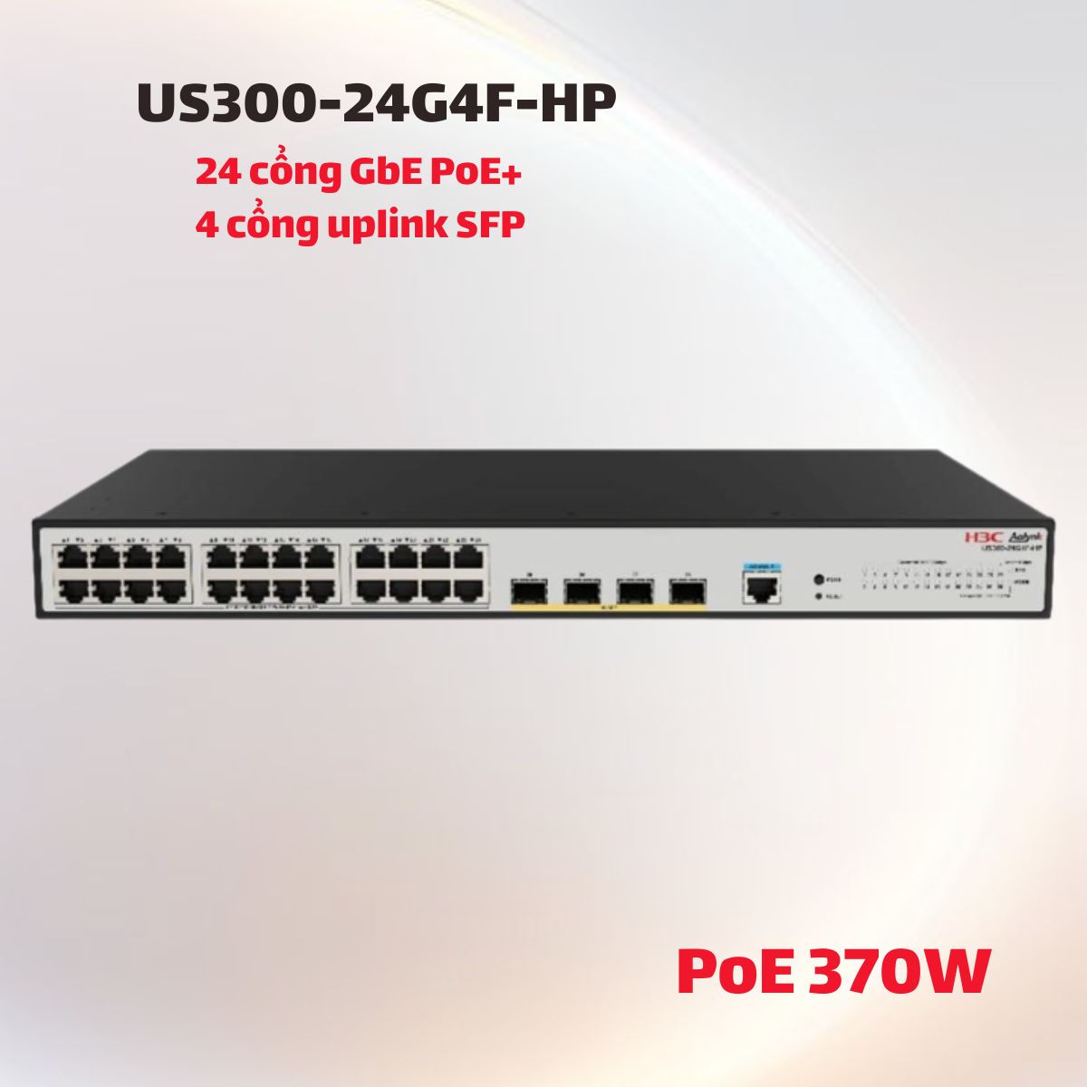 Switch PoE+ Managed Layer 2 H3C Aolynk US300-24G4F-HP - 24GE PoE+ + 4 SFP, Quản Lý Cloud, Công Suất 370W